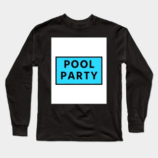 Summer Pool Party Long Sleeve T-Shirt